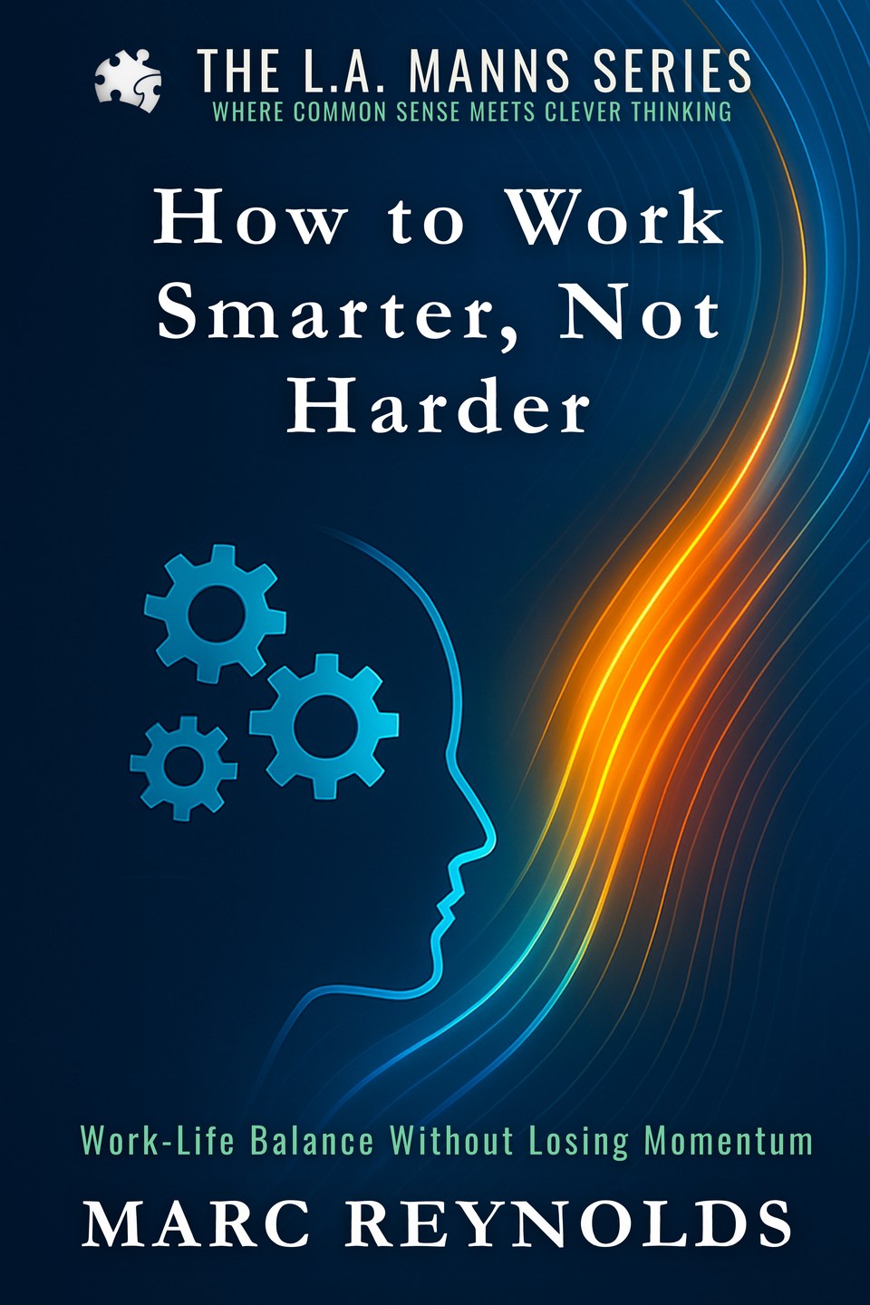 How to Work Smarter, Not Harder Book Cover